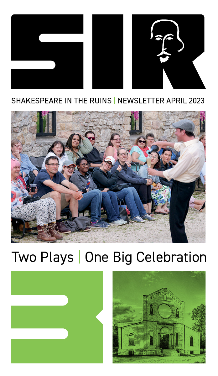Shakespeare in the Ruins April 2023 newsletter. Two plays one big celebration